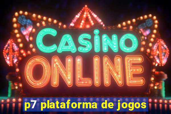 p7 plataforma de jogos