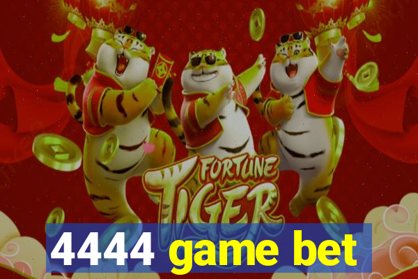 4444 game bet