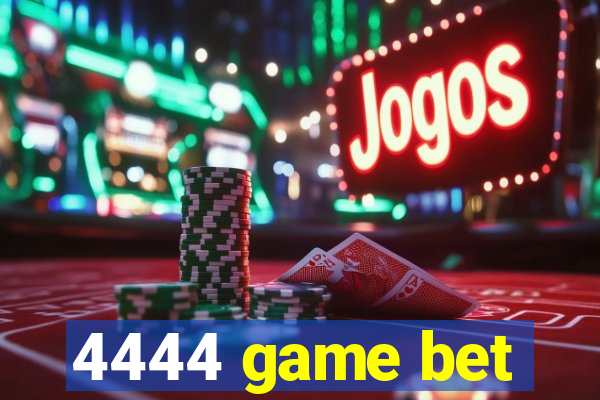 4444 game bet