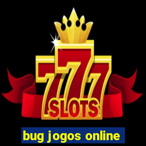 bug jogos online