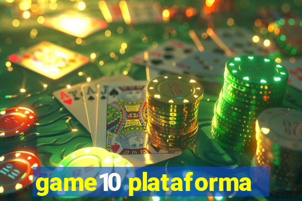 game10 plataforma