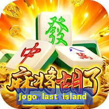 jogo last island of survival