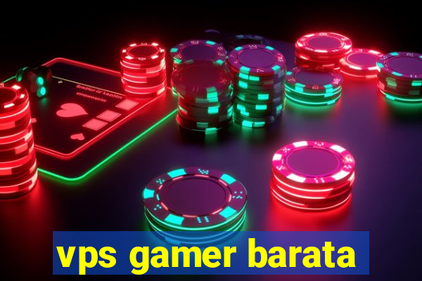 vps gamer barata