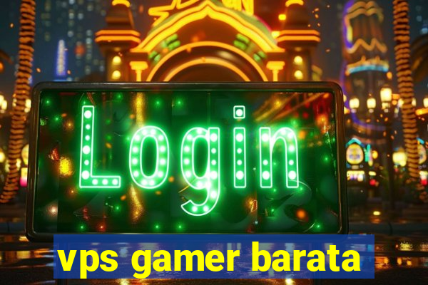 vps gamer barata