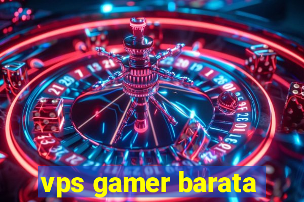 vps gamer barata