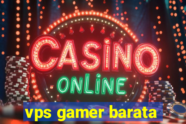 vps gamer barata