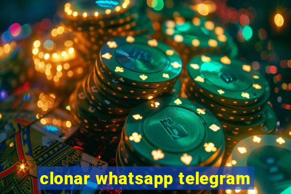 clonar whatsapp telegram