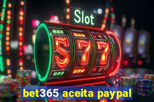 bet365 aceita paypal