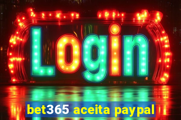 bet365 aceita paypal