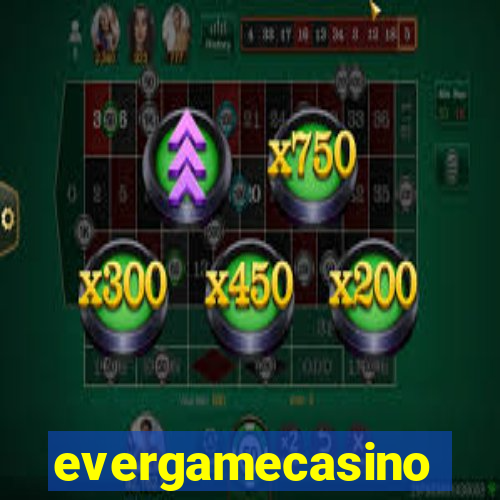 evergamecasino