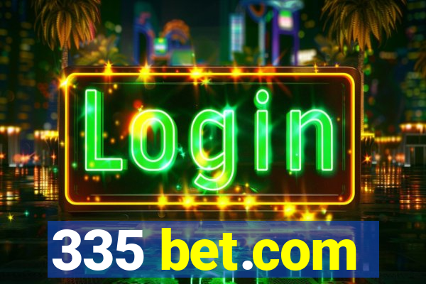 335 bet.com