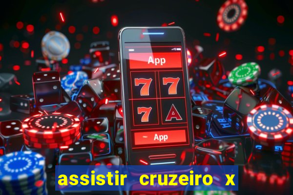 assistir cruzeiro x gremio ao vivo