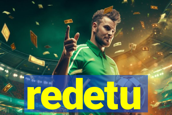 redetu