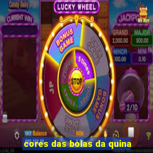 cores das bolas da quina