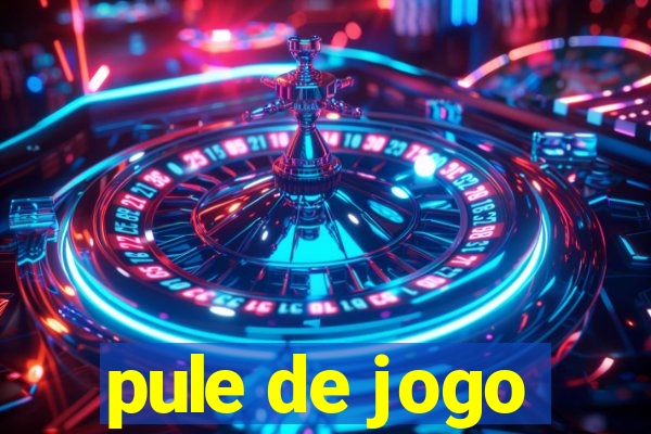 pule de jogo