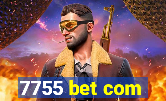 7755 bet com