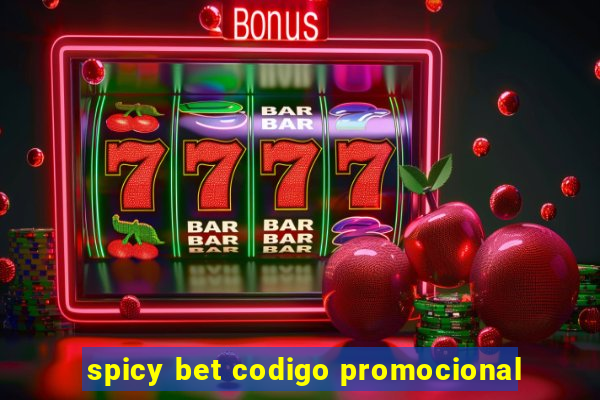 spicy bet codigo promocional