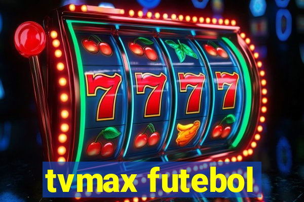 tvmax futebol