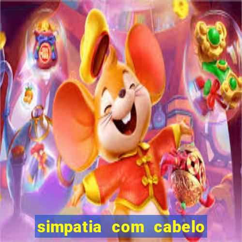 simpatia com cabelo da rival