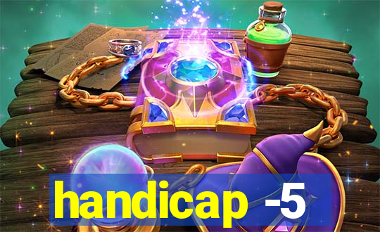 handicap -5