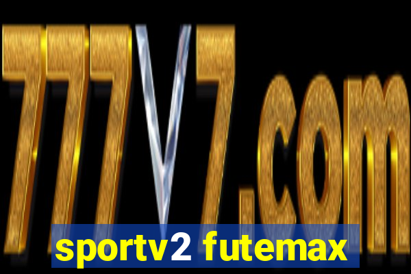 sportv2 futemax