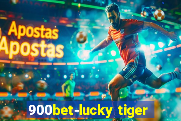 900bet-lucky tiger