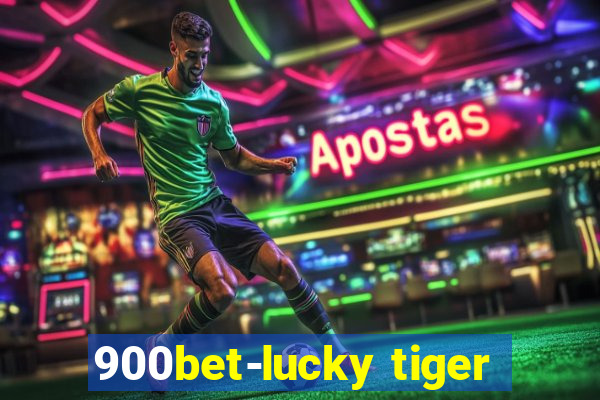 900bet-lucky tiger