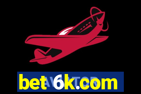 bet 6k.com