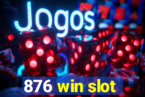 876 win slot