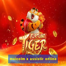 malcolm x assistir online