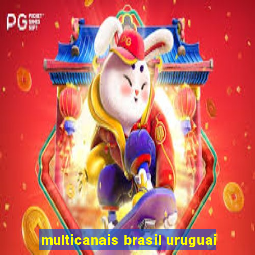 multicanais brasil uruguai