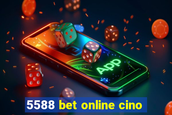 5588 bet online cino