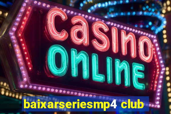 baixarseriesmp4 club