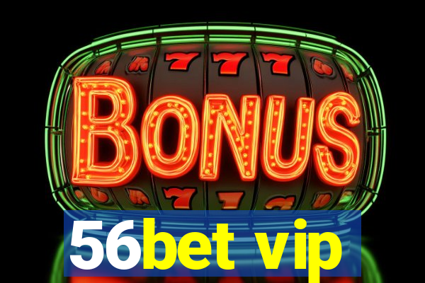 56bet vip