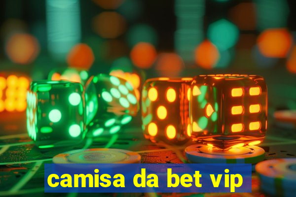 camisa da bet vip