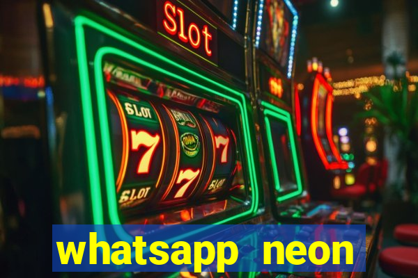 whatsapp neon consiga mais