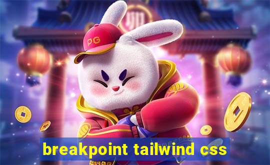 breakpoint tailwind css