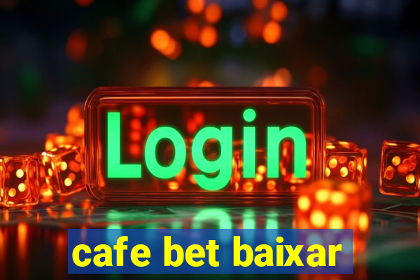 cafe bet baixar