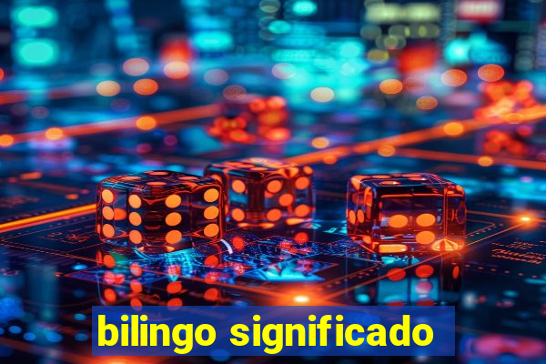 bilingo significado