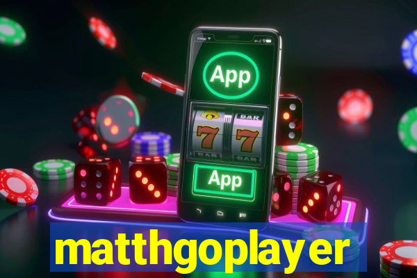 matthgoplayer