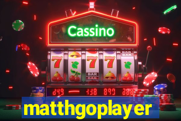 matthgoplayer