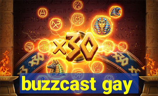 buzzcast gay