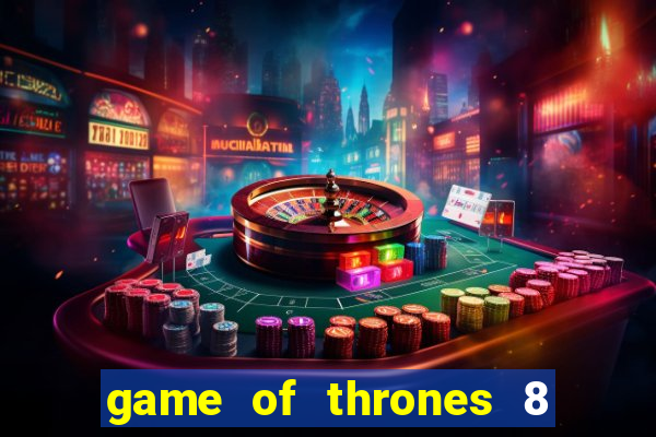 game of thrones 8 temporada torrent