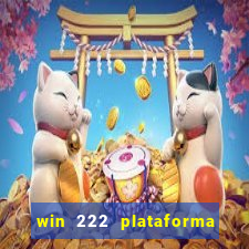 win 222 plataforma de jogos