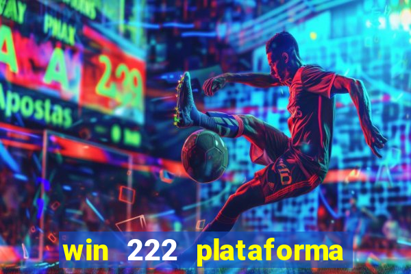 win 222 plataforma de jogos