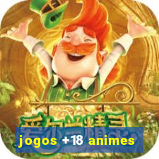 jogos +18 animes