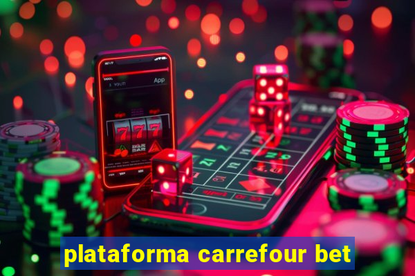 plataforma carrefour bet