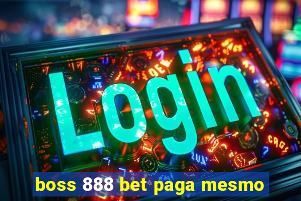 boss 888 bet paga mesmo