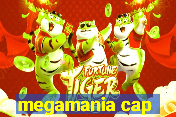 megamania cap