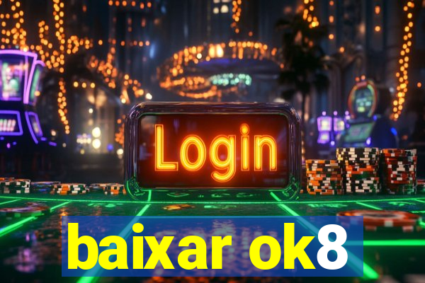 baixar ok8